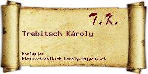 Trebitsch Károly névjegykártya